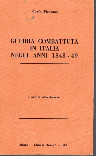 Guerra combattuta in Italia negli anni 1848-49 narrazione. A cura di Aldo Romano