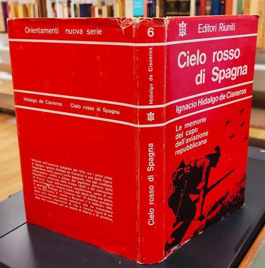 Cielo rosso di Spagna, le memorie del capo dell'aviazione repubblicana