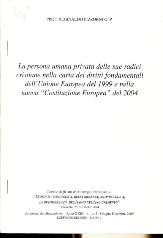 La persona umana privata delle sue radici cristiane nella carta dei diritti fondamentali dell'Unione europea del 1999 e nella nuova "Costituzione Europea". Estratto