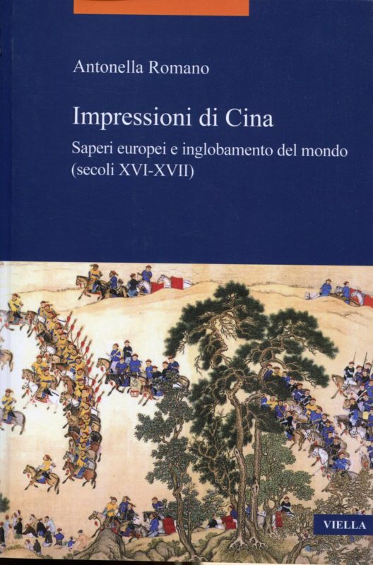Impressioni di Cina : saperi europei e inglobamento del mondo (secoli XVI-XVII)