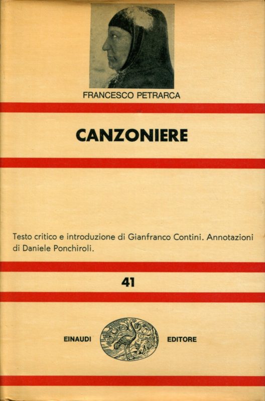Canzoniere. Testo critico e introoduzione di Gianfranco Contini. Annotazionei di Daniele Ponchiroli