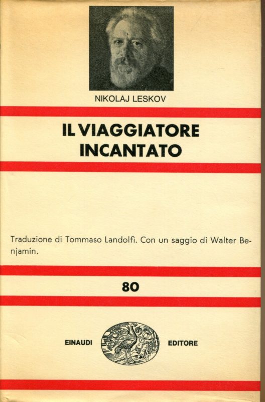 Il Viaggiatore Incantato. Traduzione di Tommaso Landolfi. Con un saggio di Walter Benjamin