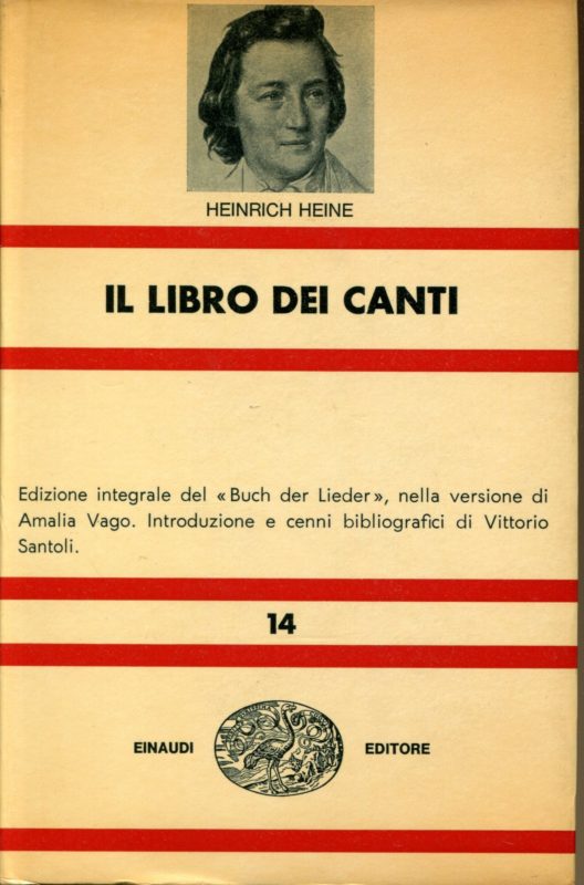 Il libro dei canti. Edizione integrale del "Buch der Lieder", nella versione di Amalia Vago. Introduzione e cenni bibliografici di Vittorio Santoli