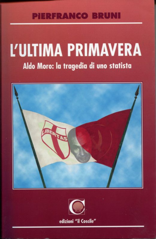 L' ultima primavera. Aldo Moro, la tragedia di uno statista