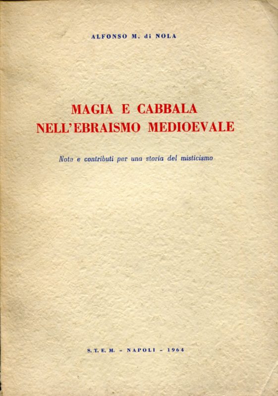 Magia e cabbala nell'ebraismo medioevale, note e contributi per una storia del misticismo