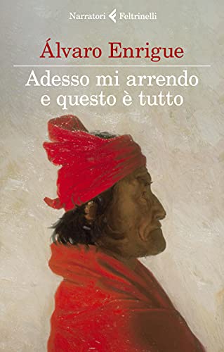 Adesso mi arrendo e questo è tutto. Il romanzo di Geronime e degli ultimi apache