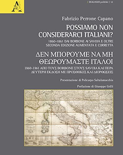 Possiamo non considerarci italiani? 1860-1861 Dai Borbone ai Savoia e oltre
