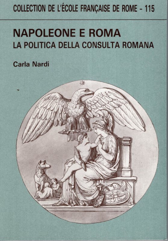 Napoleone e Roma : la politica della Consulta romana