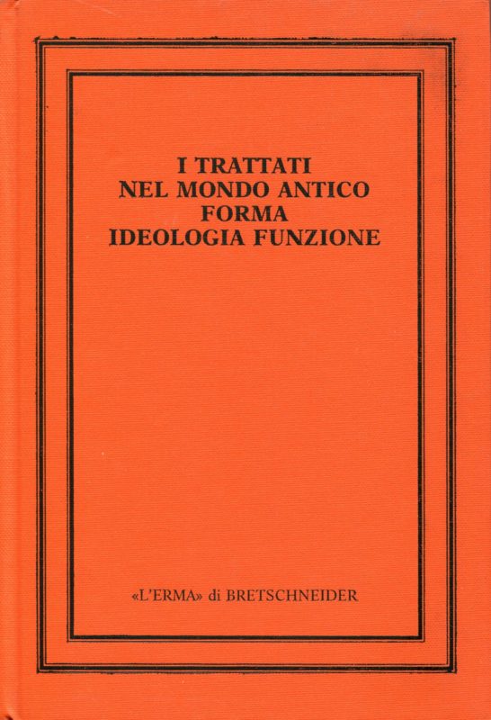 I trattati nel mondo antico. Forma, ideologia, funzione. Atti del Convegno (Roma, 14 febbraio-15 marzo 1986)
