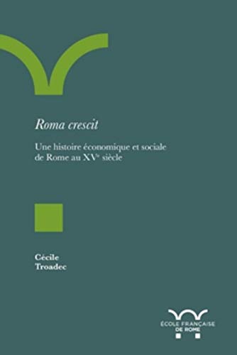 Roma crescit, une histoire économique et sociale de Rome au 15e siècle