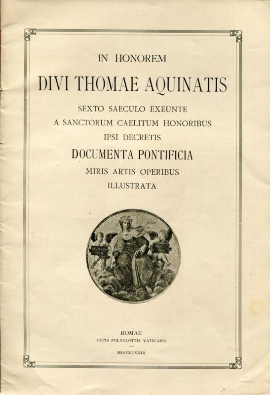 In honorem divi Thomae Aquinatis sexto saeculo exeunte a Sanctorum caelitum honoribus ipsi decretis documenta pontificia miris artis operibus illustrata
