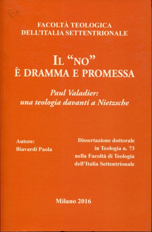 Il 'no' è dramma e promessa. Paul Valadier, una teologia davanti a Nietzsche. Dissertazione dottorale