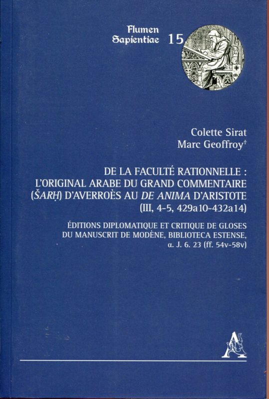 DE LA FACULTÉ RATIONNELLE : L'ORIGINAL ARABE DU GRAND COMMENTAIRE (?AR?) D'AVERROÈS AU DE ANIMA D'ARISTOTE (III, 4-5, 429A10-432A14). ÉDITIONS DIPLOMATIQUE ET CRITIQUE DES GLOSES DU MANUSCRIT DE MODÈNE, BIBLIOTECA ESTENSE, ?. J. 6. 23 (FF. 54V-58V)