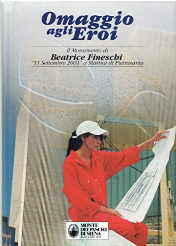 Omaggio agli eroi. Il monumento di Beatrice Fineschi «11 settembre 2001» a Marina di Pietrasanta