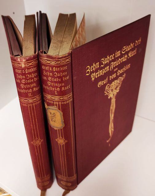 Zehn Jahre im Stabe des Prinzen Friedrich Karl, Band 1  (1860 - 1864) und 2 (1864)