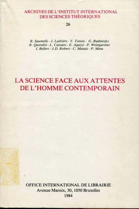 La science face aux attentes de l'homme contemporain. Colloque de l'Academie internationale de philosophie des sciences 5-8 avril 1983, Seville-La Rabid