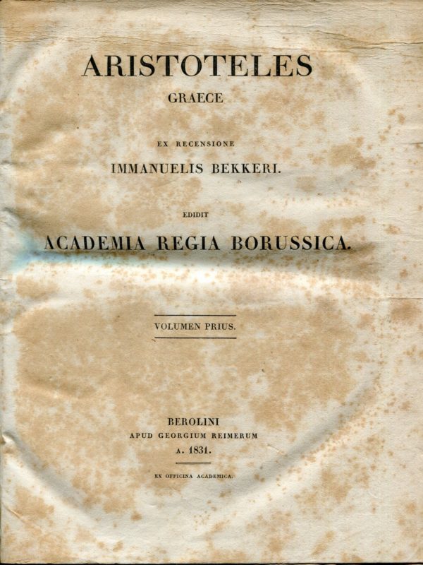Aristoteles Graece ex recensione Immanuelis Bekkeri. Edidit Academia Regia Borussica. Volumen Prius