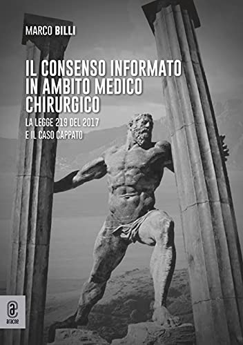 Il consenso informato in ambito medico?chirurgico. La legge 219 del 2017 e il Caso Cappato