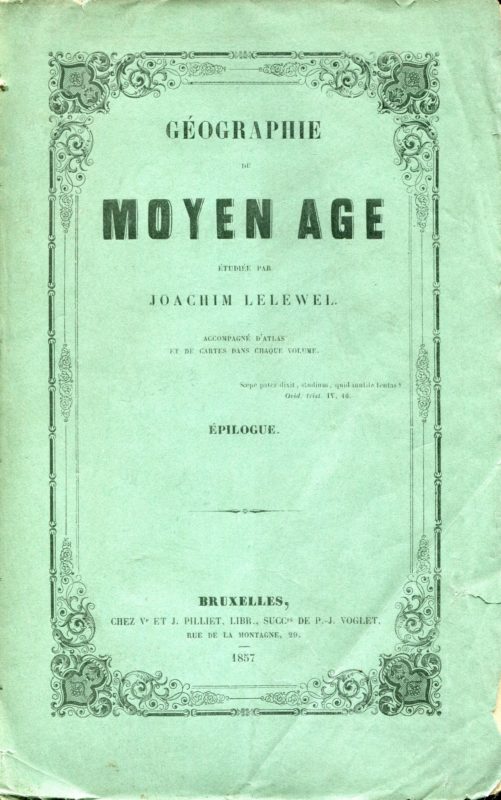 Géographie du moyen age. Accompagnée d'atlas et de cartes dans chaque volume; [5]: Epilogue