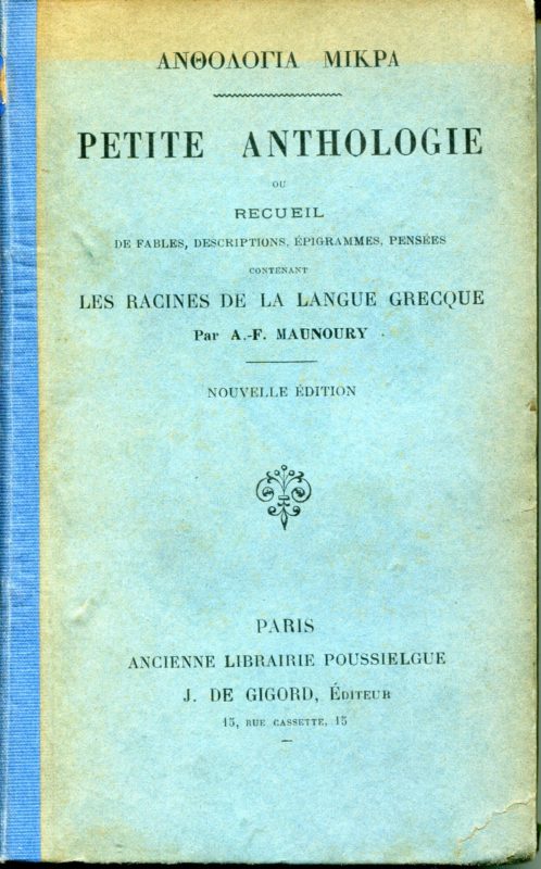  Petite Anthologie, ou Recueil de fables, descriptions, épigrammes, pensées, contenant les racines de la langue grecque