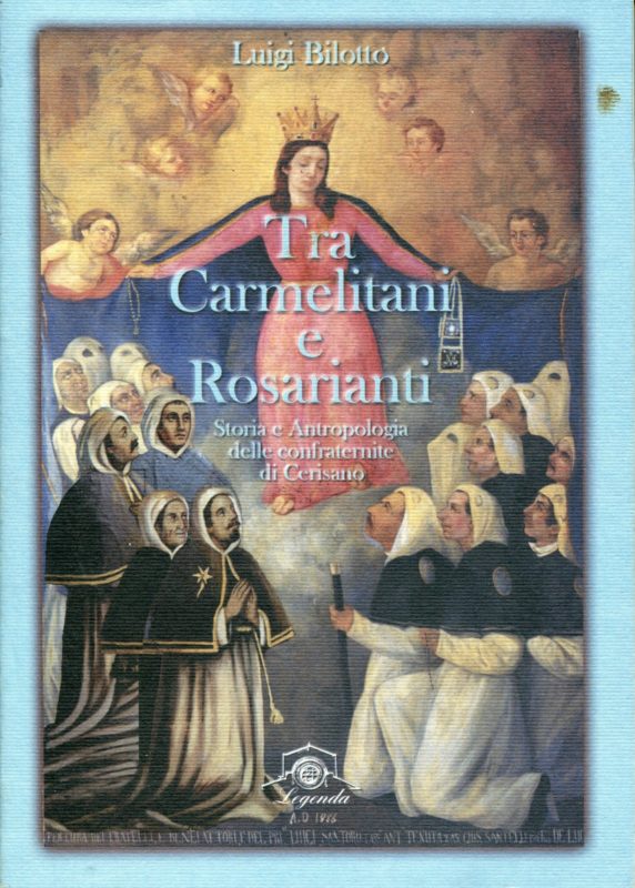 Tra Carmelitani e Rosarianti : storia e antropologia delle confraternite di Cerisano
