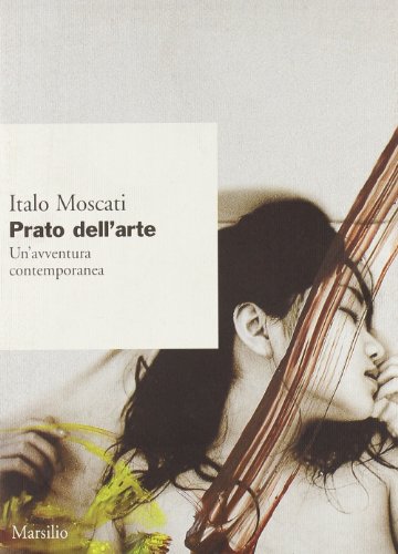 Prato dell'arte. Un'avventura contemporanea