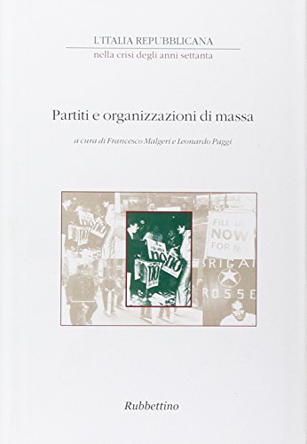 L'Italia repubblicana nella crisi degli anni Settanta. Atti del ciclo di Convegni (Roma, novembre-dicembre 2001). Partiti e organizzazioni di massa (Vol. 3)
