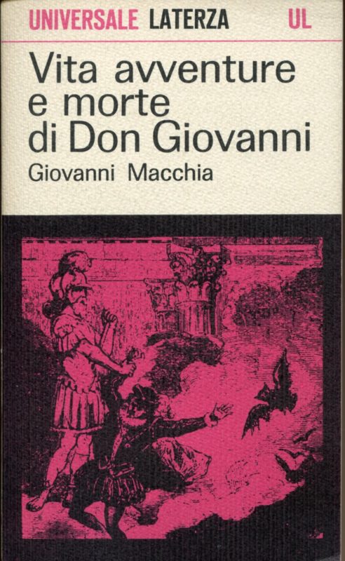 Vita avventure e morte di Don Giovanni : con tre scenari della Commedia dell'Arte, un "opera regia" e un dramma per musica.