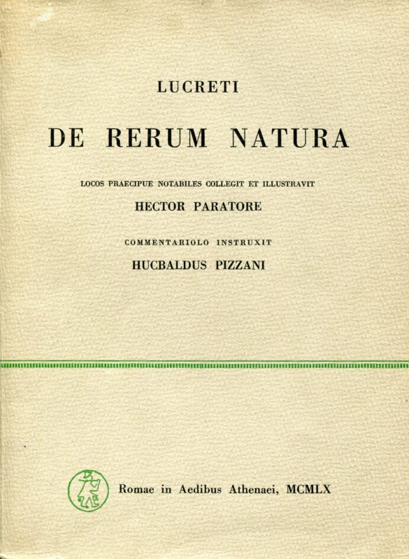 De rerum natura, locos praecipue notabiles collegit et illustravit Hector Paratore ; commentariolo instruxit Hucbaldus Pizzani