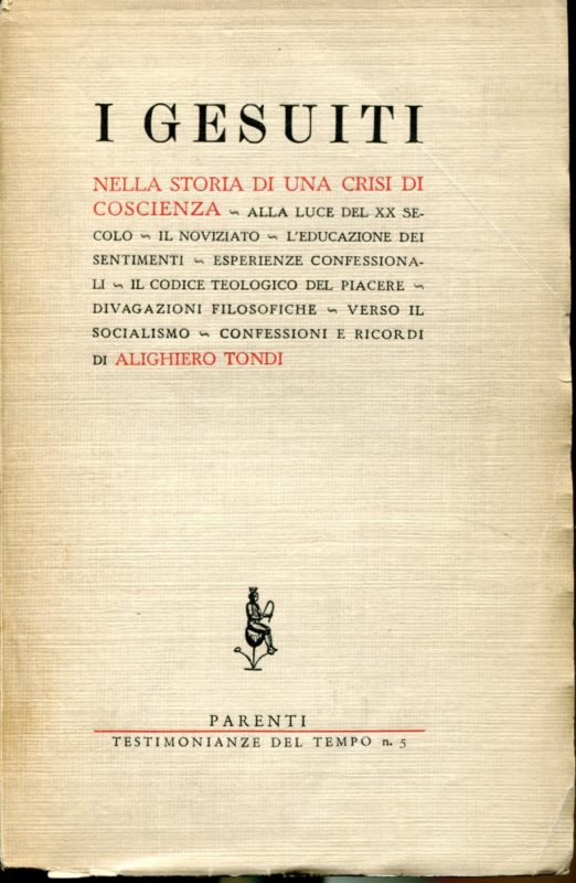 I Gesuiti nella storia di una crisi di coscienza. Alla lue del XX secolo. Il noviziato, L'educazione dei sentimenti, Esperienze confessionali, Il codice teologico del piacere, Divagazioni filosofiche, Verso il Socialismo, Confessioni e ricordi