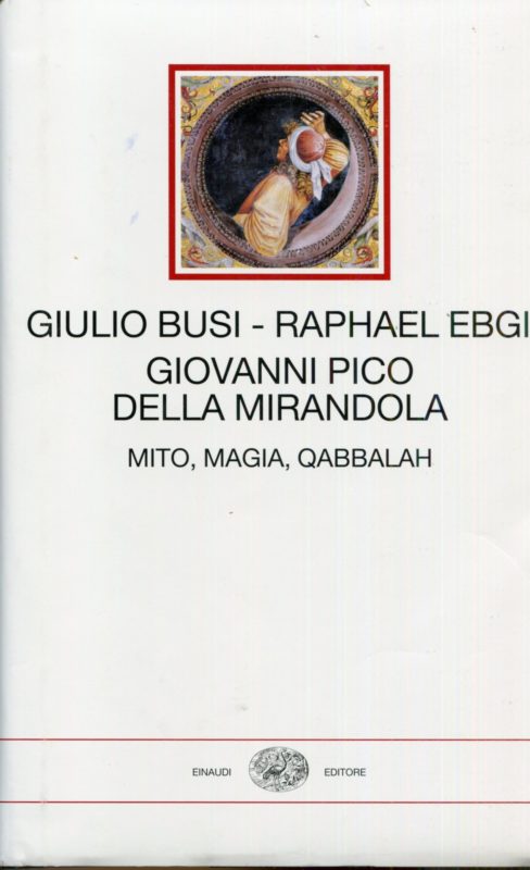 Giovanni Pico della Mirandola. Mito, magia, Qabbalah