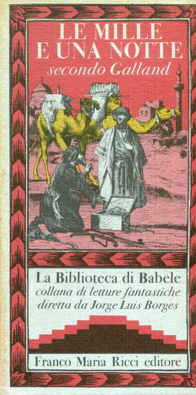 Le mille e una notte secondo Galland. A cura di Jorges Luis Borges