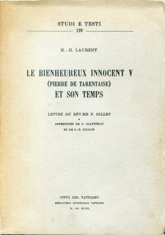 Le bienheureux Innocent 5. (Pierre de Tarentaise) et son temps : lettre du rév.me P. Gillet