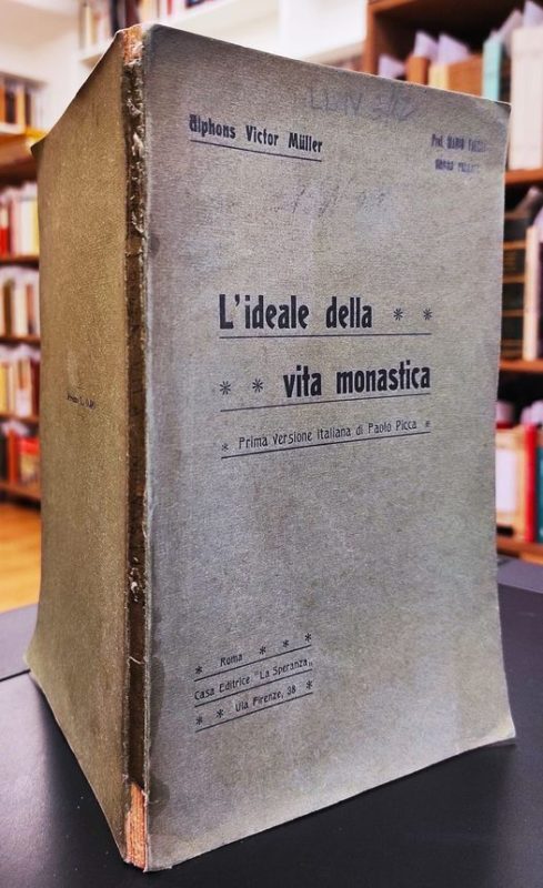 L'ideale della vita monastica secondo S. Alfonso de' Liguori : suoi pericoli per la civiltà e mezzi per combatterli