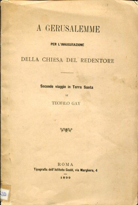 A Gerusalemme per l'inaugurazione della chiesa del redentore. Secondo viaggio in Terra Santa