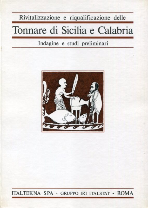 Rivitalizzazione e riqualificazione delleTonnare di Sicilia e Calabria. Indagine e studi preliminari