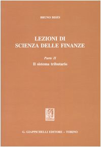 Lezioni di scienza delle finanze. Il sistema tributario (Vol. 2)