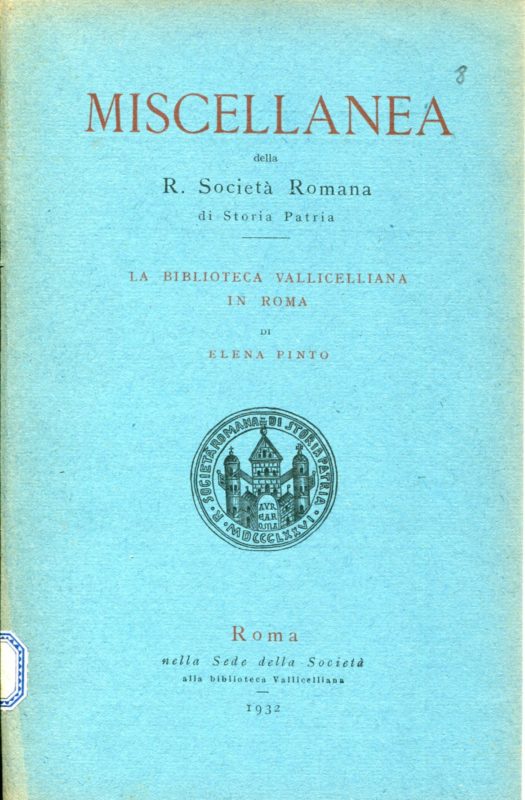 La congiura dei cardinali contro Leone X. Unito insieme a: Elena Pinto, La biblioteca Vallicelliana in Roma, Roma, R.Società Romana di Storia Patria, 1932