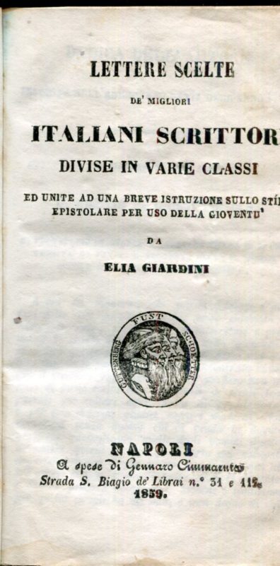 Lettere scelte de' migliori italiani scrittori divise in varie classi ed unite ad una breve istruzione sullo stile epistolare per uso della gioventù da Elia Giardini