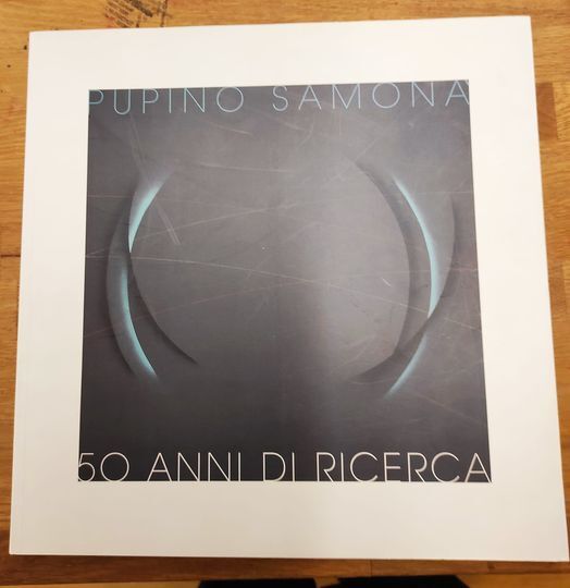 Pupino Samonà: 50 anni di ricerca. Catalogo della Mostra.