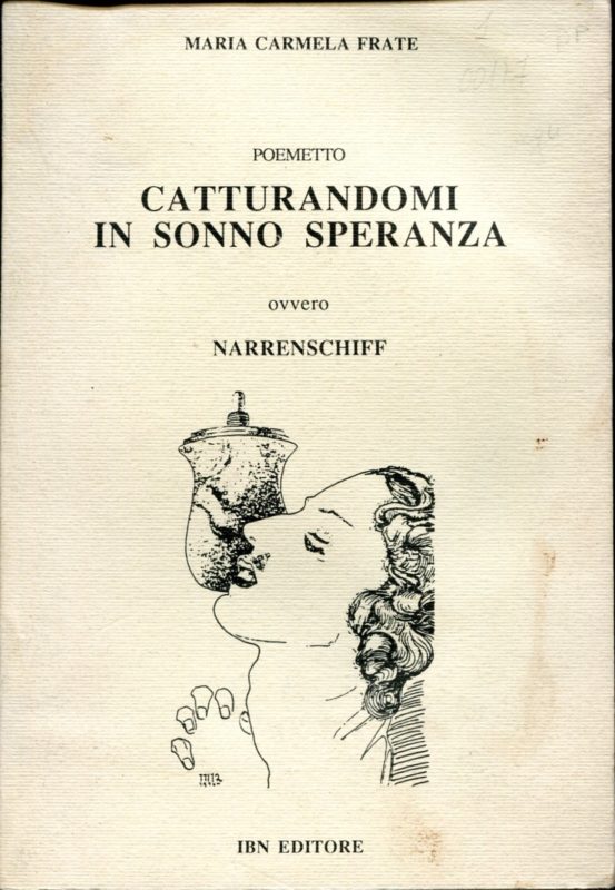 Catturandomi in sonno speranza, ovvero Narrenschiff poemetto