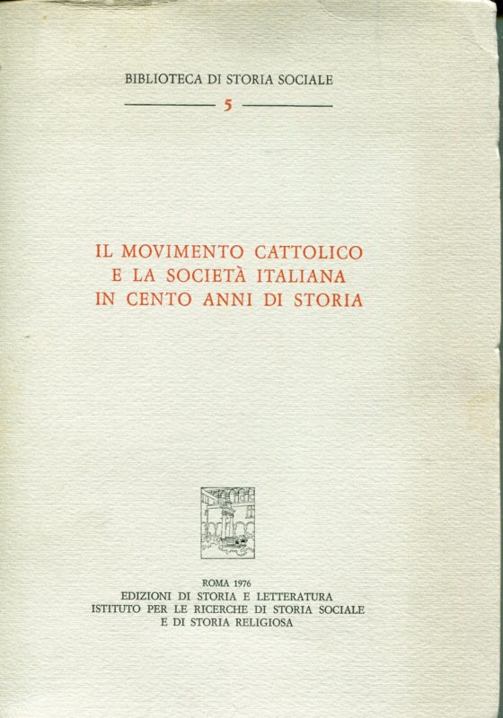 Il movimento cattolico e la società italiana in cento anni di storia