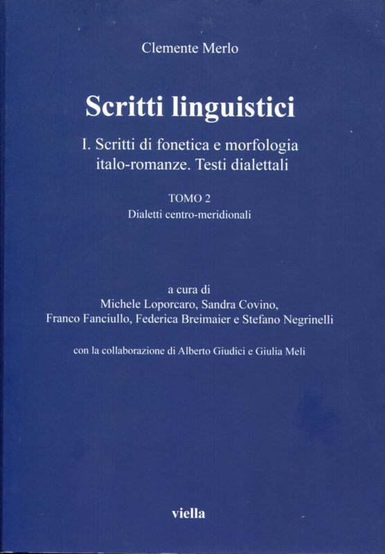 Scritti linguistici 1. Scritti di fonetica e morfologia italo-romanze. Testi dialettali TOMO 1. Dialetti del Settentrione e della Svizzera italiana Italiano, toscano, còrso. a cura di Michele Loporcaro, Sandra Covino, Franco Fanciullo, Federica Breimaier e Stefano Negrinelli con la collaborazione di Alberto Giudici e Giulia Meli