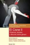 Cisne II. Violenzia, proceso y discurso sobre género (El). Ediz. italiana e spagnola