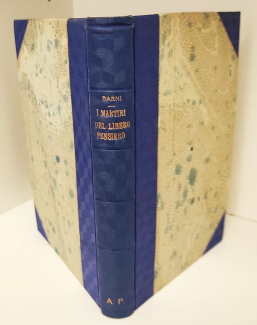 I martiri del libero pensiero : corso pubblico di lezioni date nella sala del gran consiglio di Ginevra