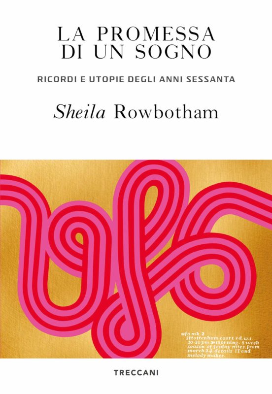 La promessa di un sogno. Ricordi e utopie degli anni Sessanta. Traduzione di Natascia Pennacchietti