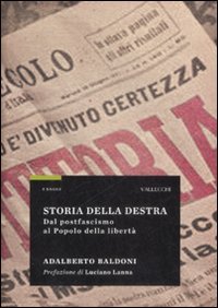 Storia della destra. Dal postfascismo al Popolo della libertà. Prefazione di Luciano Lanna