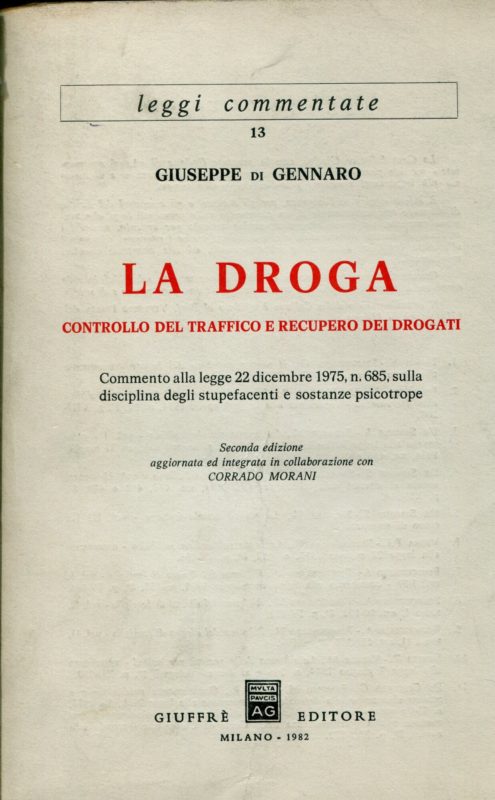 La droga : controllo del traffico e recupero dei drogati. Commento alla legge 22 dicembre 1975 n 625, sulla disciplina degli stupefacenti e sostanze psicotrope