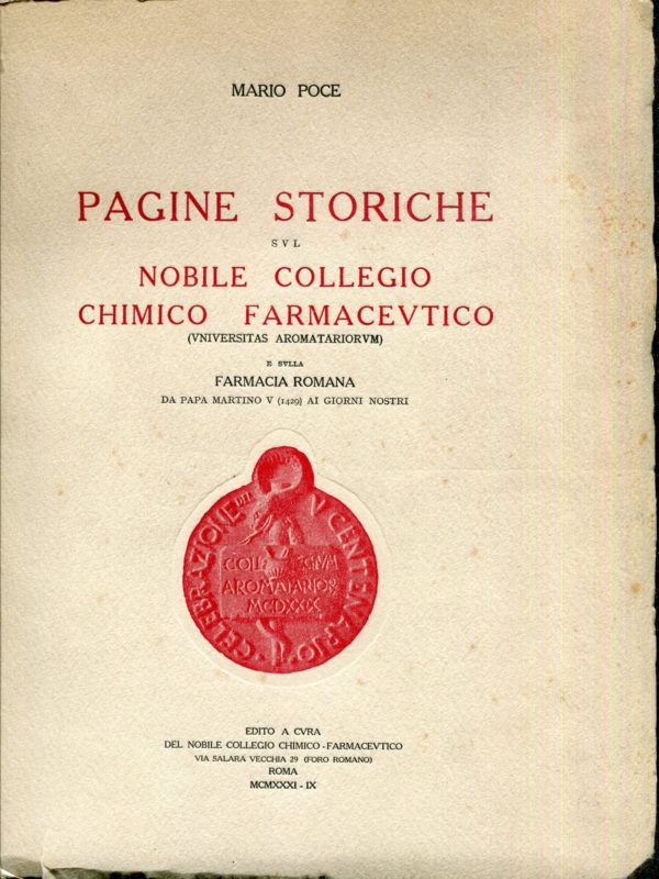 Pagine storiche sul nobile collegio chimico farmaceutico (Universitas aromatariorum) e sulla farmacia romana : da Papa Martino 5., 1429, ai giorni nostri