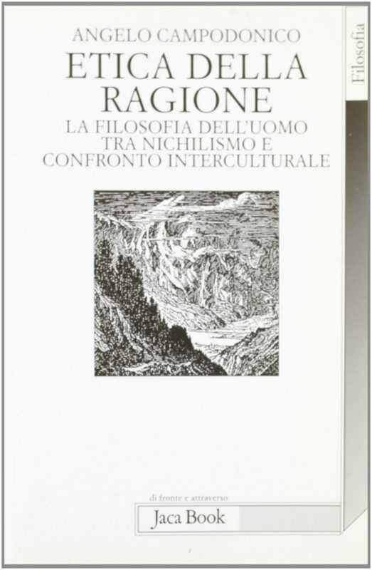 Etica della ragione. La filosofia dell'uomo tra nichilismo e confronto interculturale